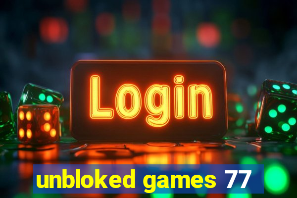 unbloked games 77